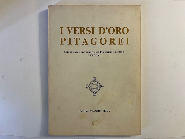 I versi d'oro pitagorei. Con un saggio introduttivo sul Pitagorismo a cura di J. Evola